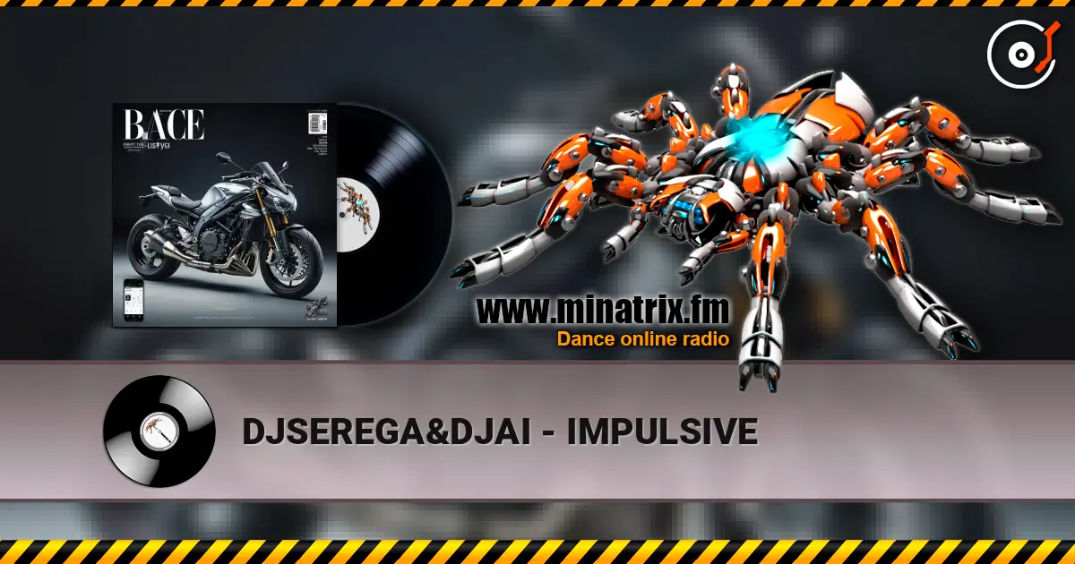 DJSEREGA&DJAI - IMPULSIVE listen online in high quality | Minatrix.FM
