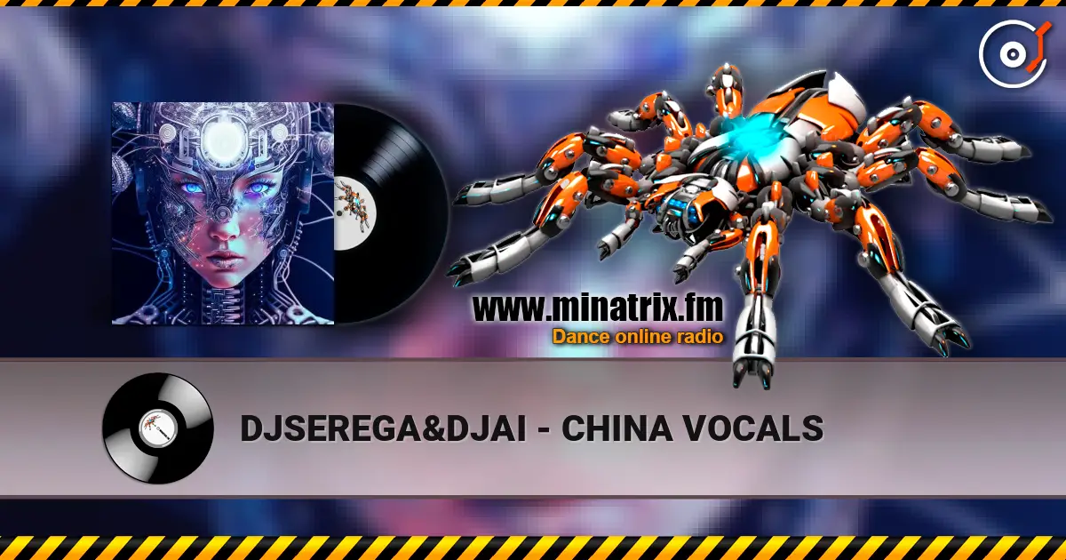 DJSEREGA&DJAI - CHINA VOCALS listen online in high quality | Minatrix.FM