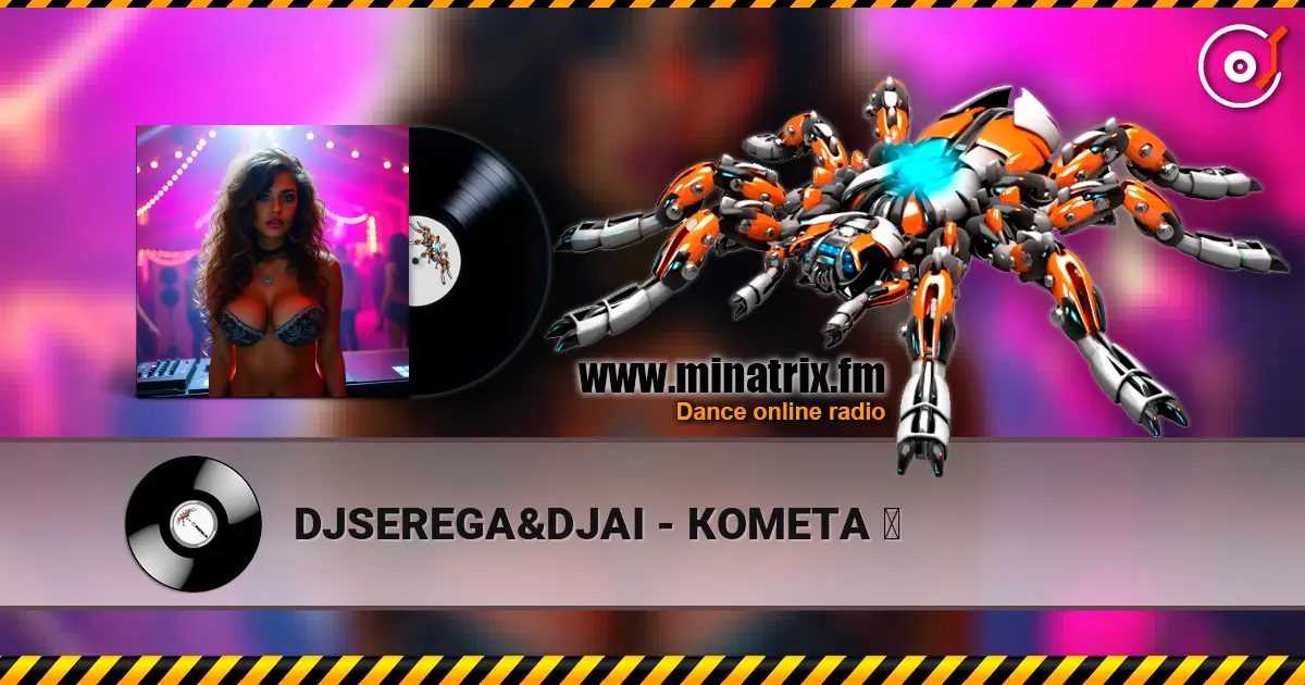 DJSEREGA&DJAI - КОМЕТА ☄ listen online in high quality | Minatrix.FM