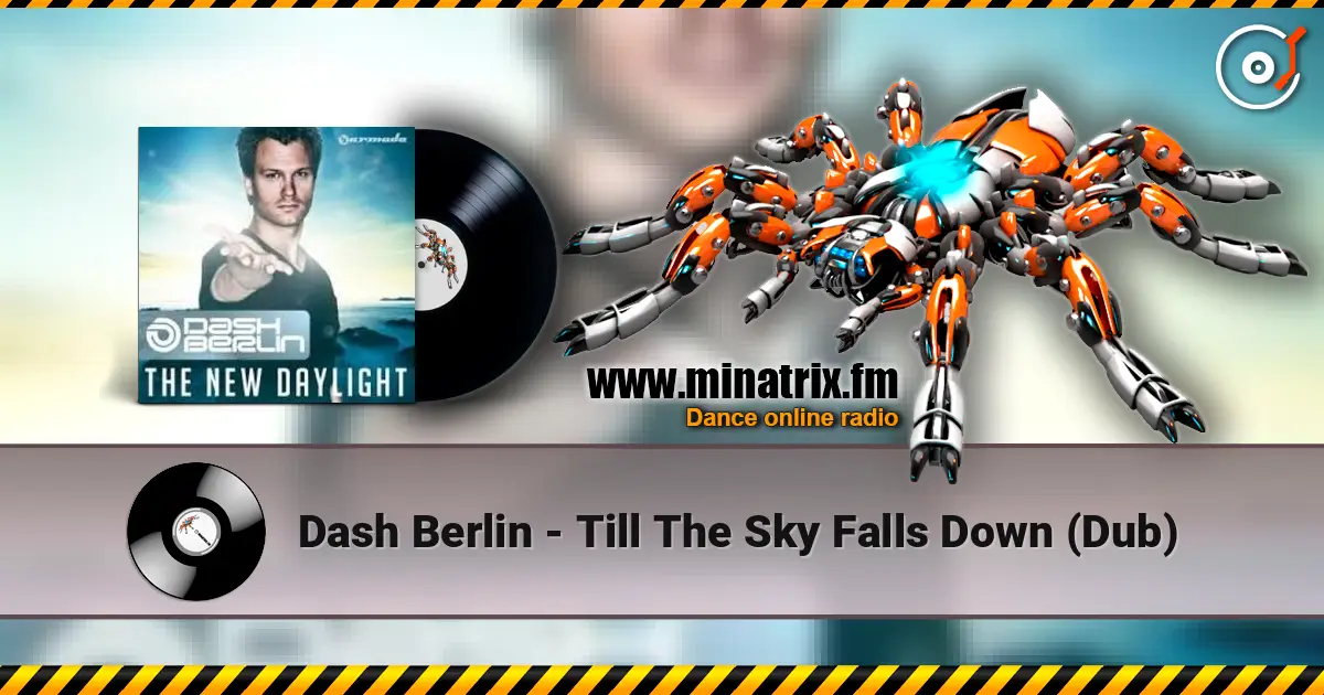 Dash Berlin - Till The Sky Falls Down (Dub) listen online in high quality | Minatrix.FM