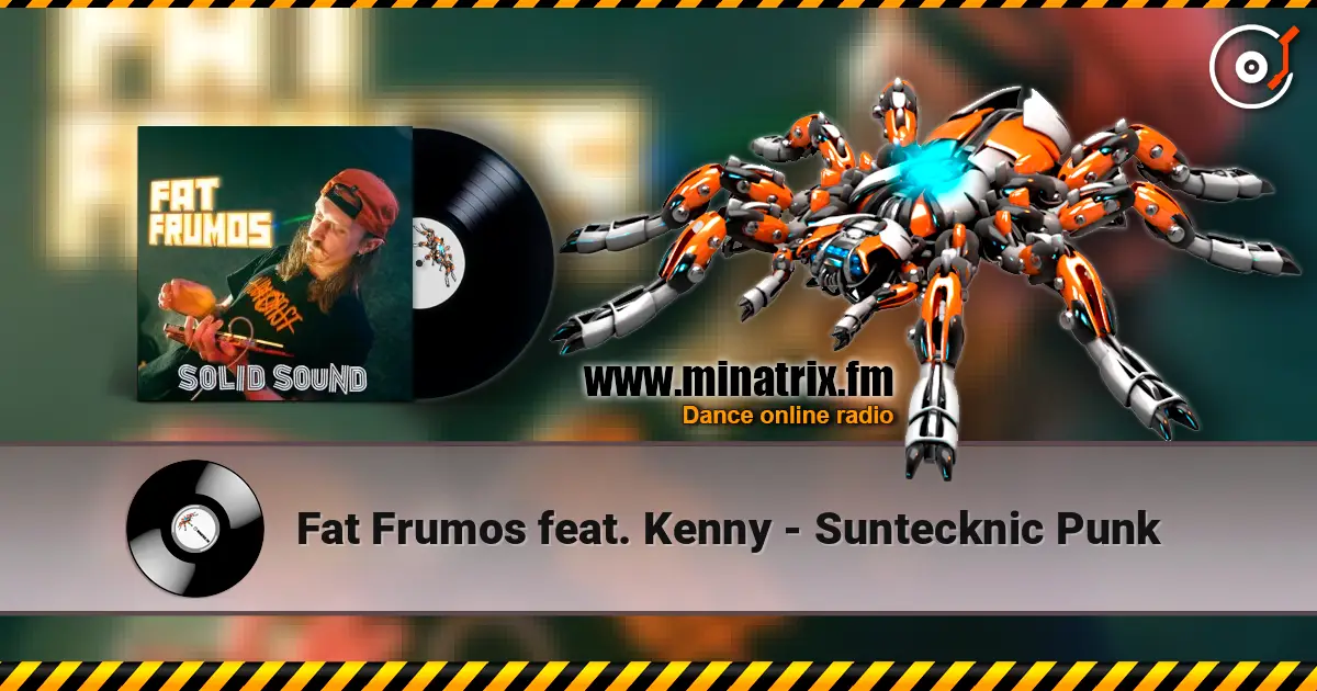 Fat Frumos feat. Kenny - Suntecknic Punk listen online in high quality | Minatrix.FM