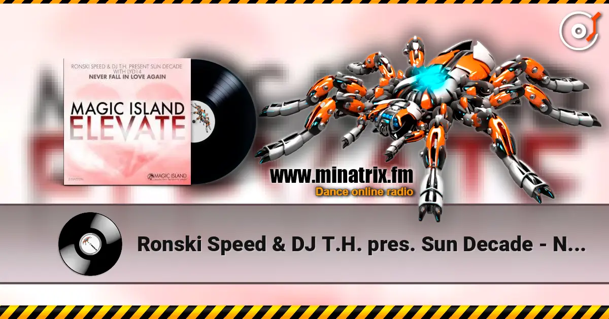 Ronski Speed & DJ T.H. pres. Sun Decade - Never Fall In Love Agai listen online in high quality | Minatrix.FM
