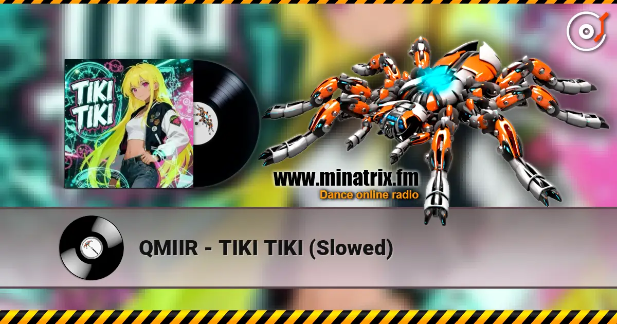 QMIIR - TIKI TIKI (Slowed) listen online in high quality | Minatrix.FM