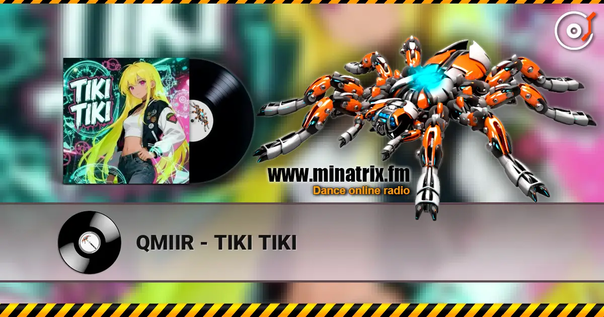 QMIIR - TIKI TIKI listen online in high quality | Minatrix.FM
