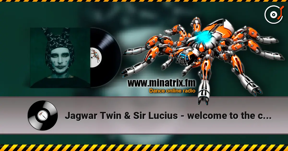 Jagwar Twin & Sir Lucius - welcome to the circus listen online in high quality | Minatrix.FM