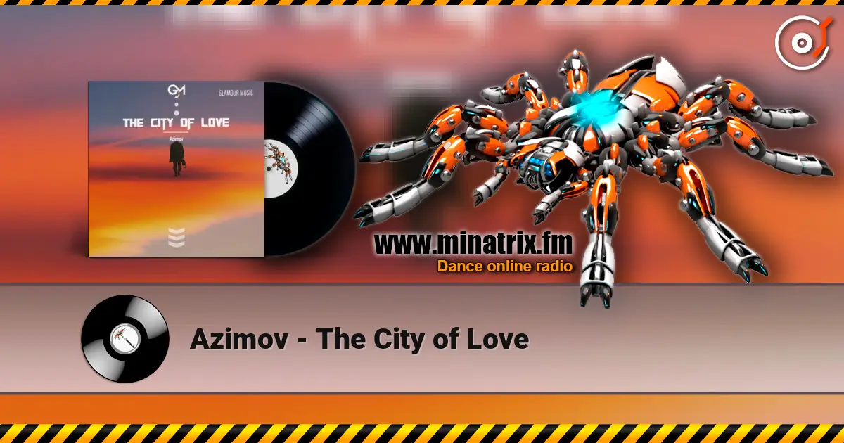 Azimov - The City of Love слухати онлайн у високій якості | Minatrix.FM