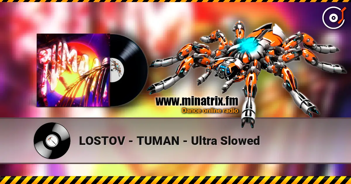 LOSTOV - TUMAN - Ultra Slowed listen online in high quality | Minatrix.FM