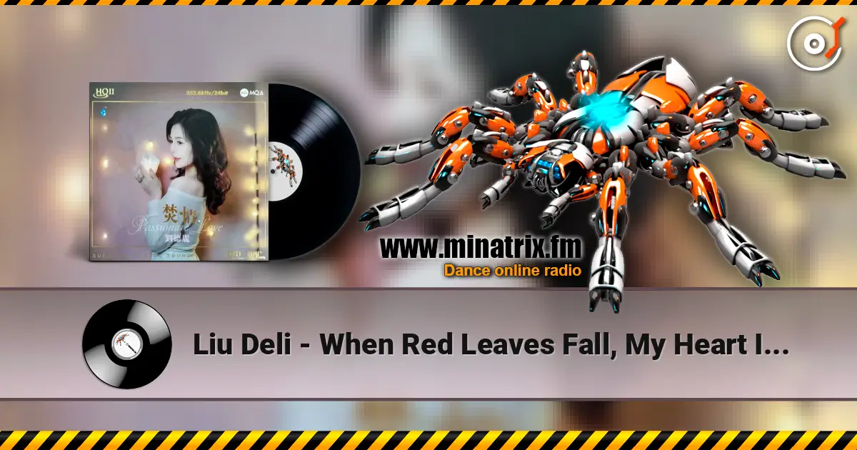 Liu Deli - When Red Leaves Fall, My Heart Is Lonely listen online in high quality | Minatrix.FM