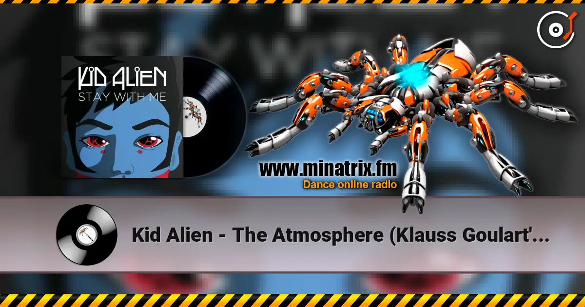 Kid Alien - The Atmosphere (Klauss Goulart's & Mark Sixma Deep Universe Remix) слухати онлайн у високій якості | Minatrix.FM