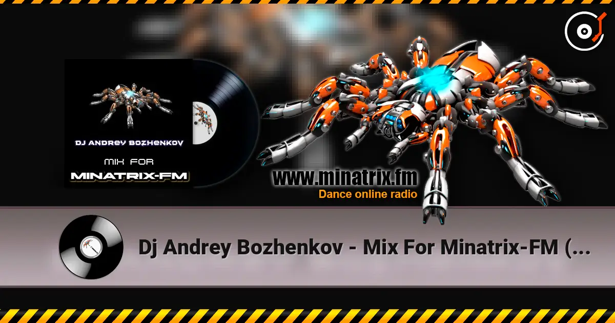 Dj Andrey Bozhenkov - Mix For Minatrix-FM (Vol.05) listen online in high quality | Minatrix.FM