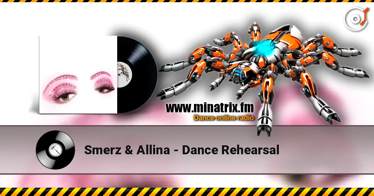 Smerz & Allina - Dance Rehearsal listen online in high quality | Minatrix.FM