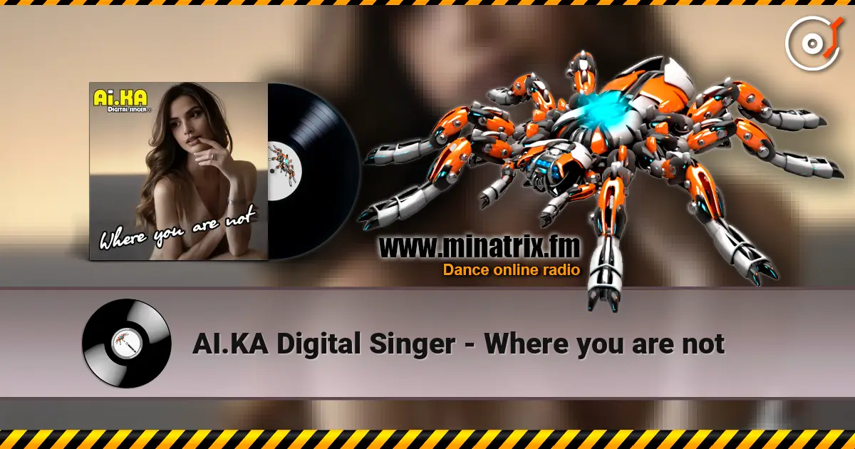 AI.KA Digital Singer - Where you are not listen online in high quality | Minatrix.FM