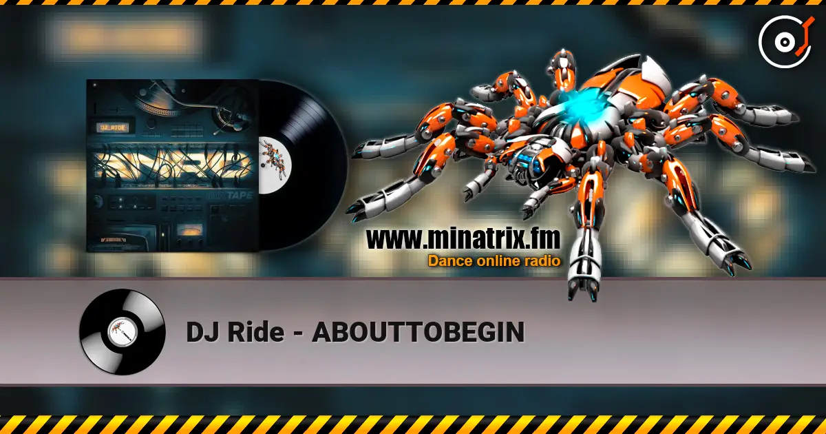 DJ Ride - ABOUTTOBEGIN listen online in high quality | Minatrix.FM