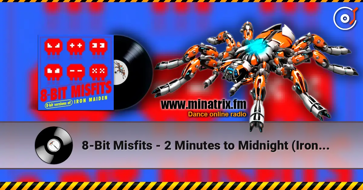 8-Bit Misfits - 2 Minutes to Midnight (Iron Maiden Remix) listen online in high quality | Minatrix.FM