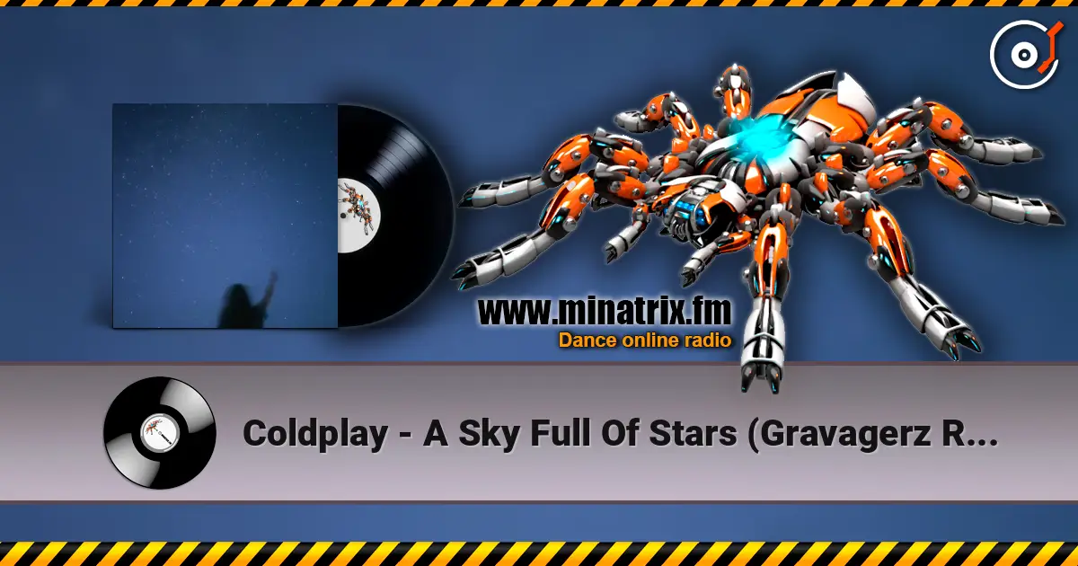 Coldplay - A Sky Full Of Stars (Gravagerz REMIX) listen online in high quality | Minatrix.FM