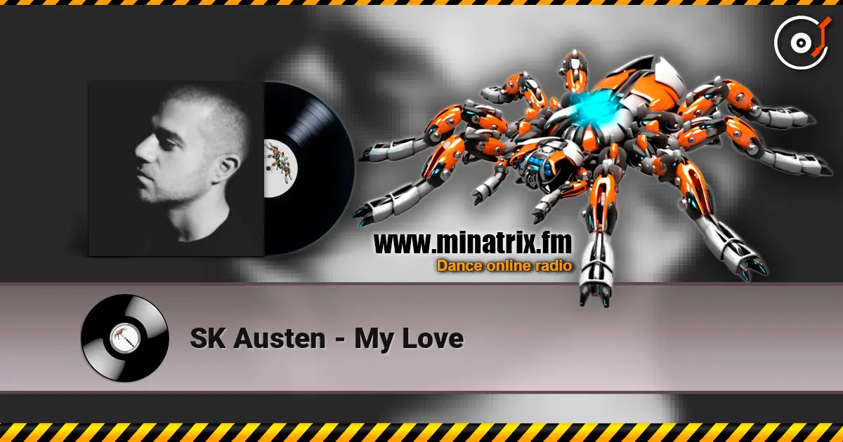 SK Austen - My Love listen online in high quality | Minatrix.FM