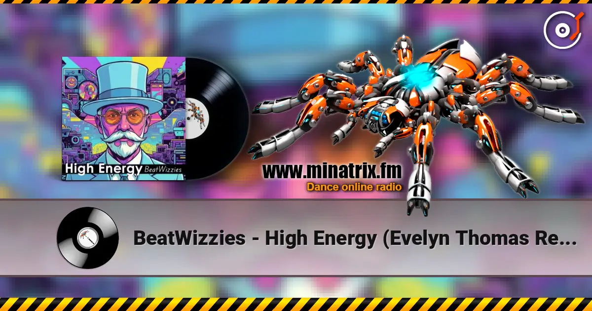 BeatWizzies - High Energy (Evelyn Thomas Remake) слухати онлайн у високій якості | Minatrix.FM