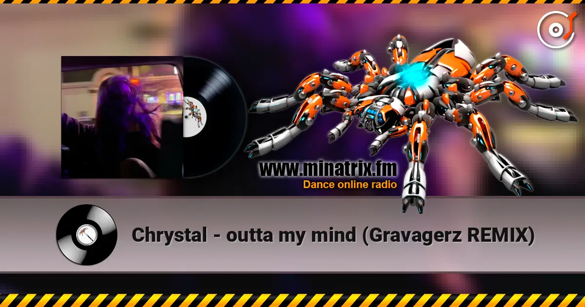 Chrystal - outta my mind (Gravagerz REMIX) слухати онлайн у високій якості | Minatrix.FM