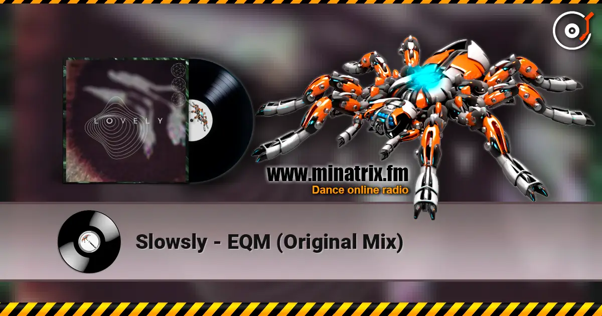 Slowsly - EQM (Original Mix) слухати онлайн у високій якості | Minatrix.FM