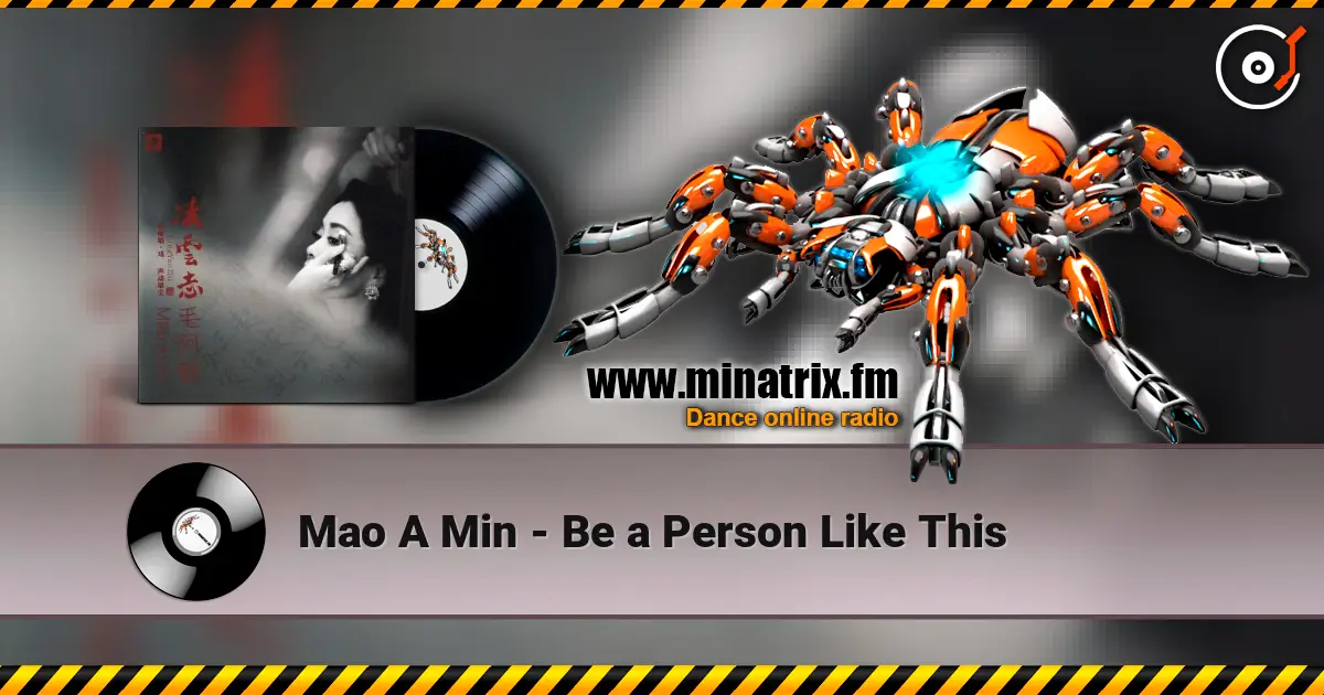 Mao A Min - Be a Person Like This listen online in high quality | Minatrix.FM