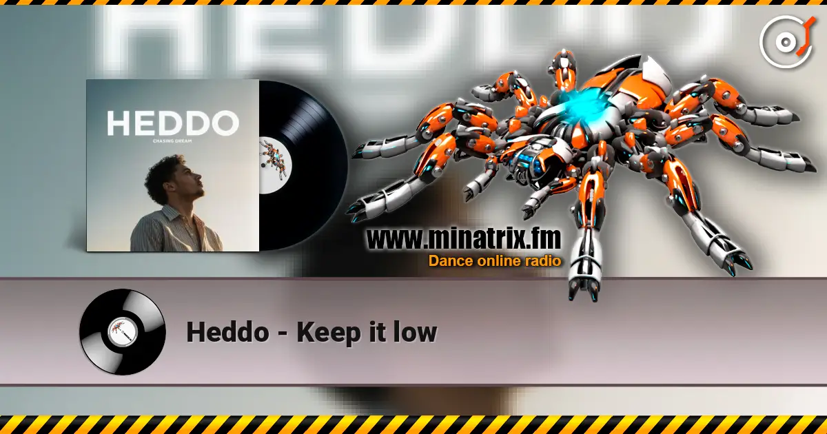 Heddo - Keep it low listen online in high quality | Minatrix.FM