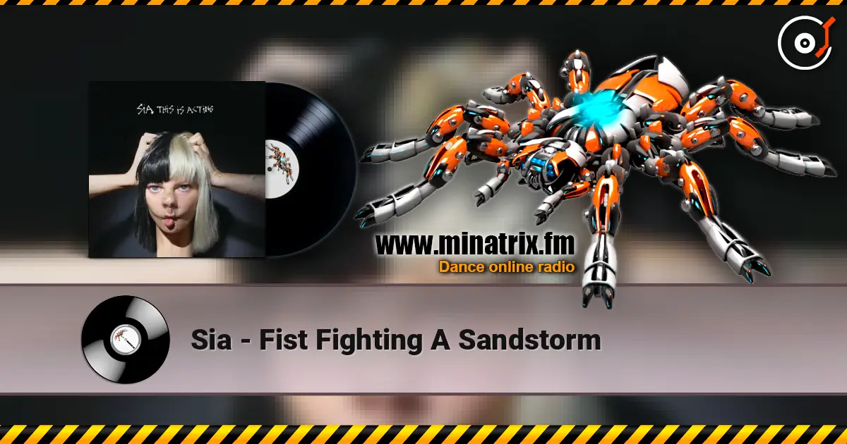 Sia - Fist Fighting A Sandstorm слухати онлайн у високій якості | Minatrix.FM