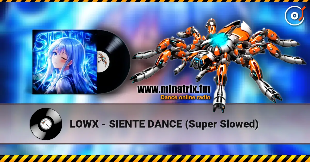 LOWX - SIENTE DANCE (Super Slowed) listen online in high quality | Minatrix.FM
