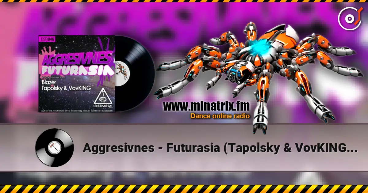 Aggresivnes - Futurasia (Tapolsky & VovKING Remix) listen online in high quality | Minatrix.FM