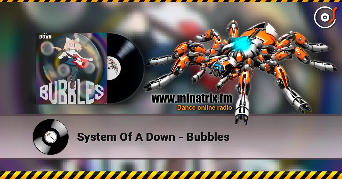 System Of A Down - Bubbles listen online in high quality | Minatrix.FM