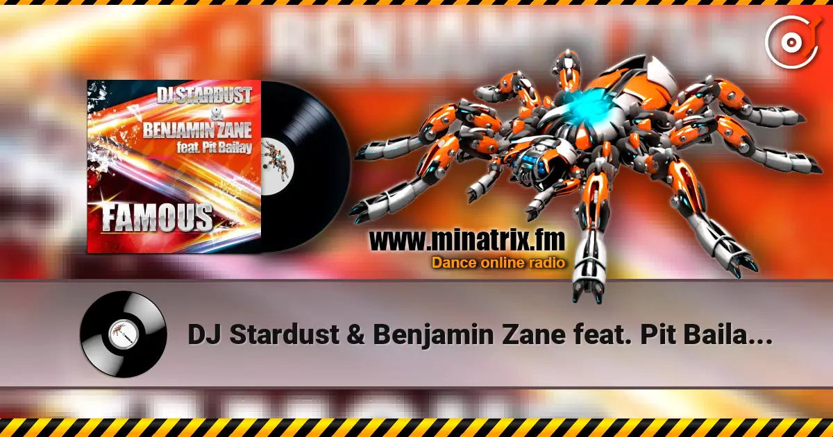 DJ Stardust & Benjamin Zane feat. Pit Bailay - Famous (Single Mix) слухати онлайн у високій якості | Minatrix.FM