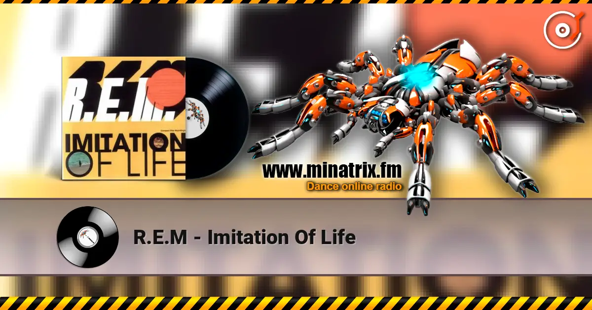 R.E.M - Imitation Of Life listen online in high quality | Minatrix.FM