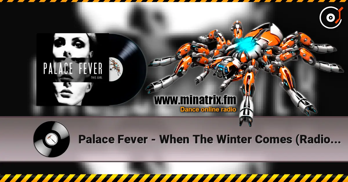 Palace Fever - When The Winter Comes (Radio Edit) слухати онлайн у високій якості | Minatrix.FM
