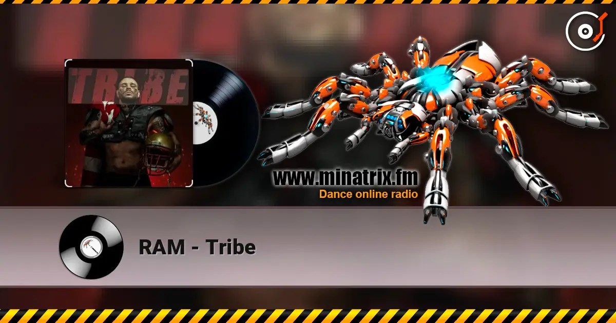 RAM - Tribe listen online in high quality | Minatrix.FM