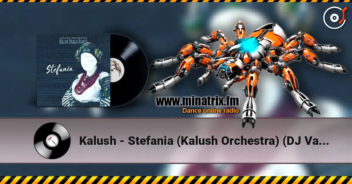 Kalush - Stefania (Kalush Orchestra) (DJ Vadon Remix) listen online in high quality | Minatrix.FM