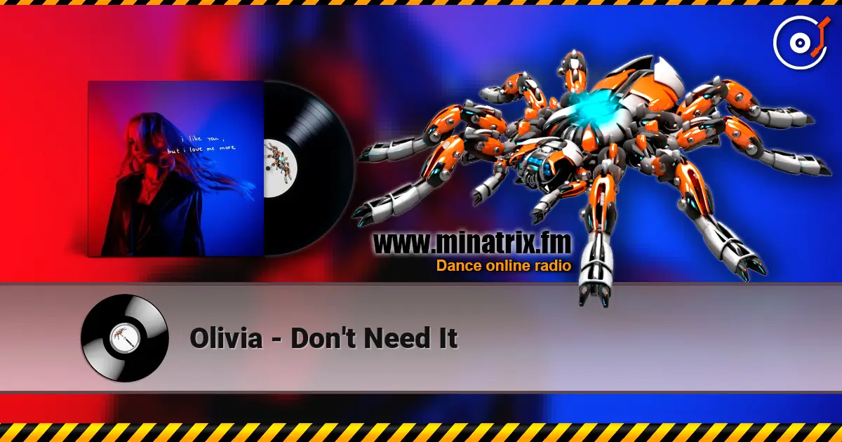 Olivia - Don't Need It слухати онлайн у високій якості | Minatrix.FM