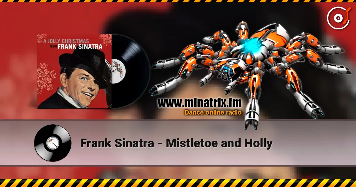 Frank Sinatra - Mistletoe and Holly слухати онлайн у високій якості | Minatrix.FM