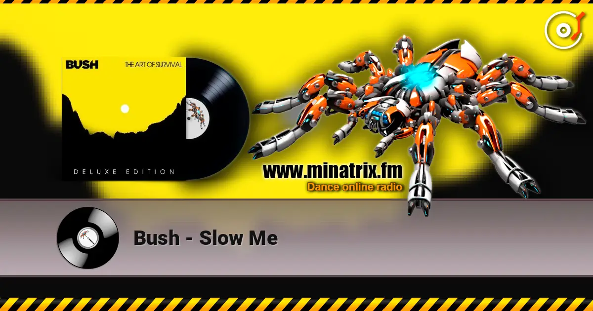 Bush - Slow Me listen online in high quality | Minatrix.FM