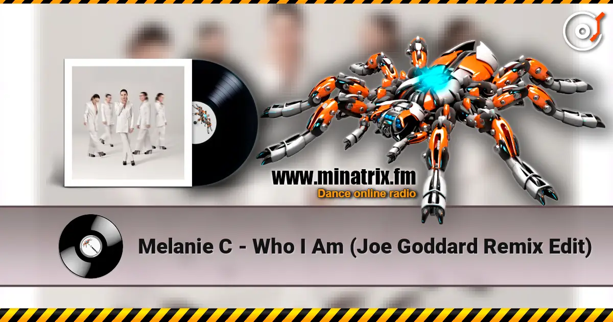 Melanie C - Who I Am (Joe Goddard Remix Edit) слухати онлайн у високій якості | Minatrix.FM