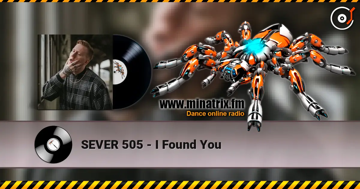 SEVER 505 - I Found You слухати онлайн у високій якості | Minatrix.FM