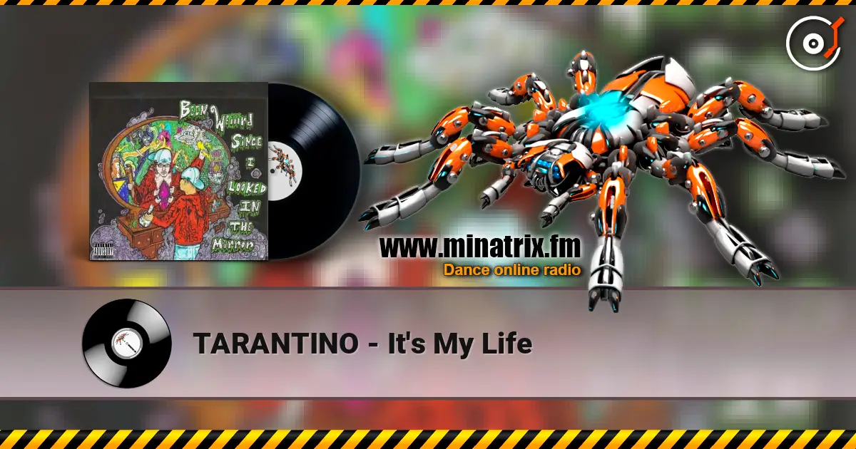 TARANTINO - It's My Life слухати онлайн у високій якості | Minatrix.FM