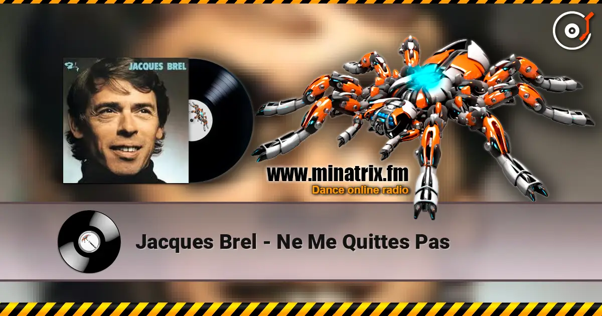 Jacques Brel - Ne Me Quittes Pas слухати онлайн у високій якості | Minatrix.FM