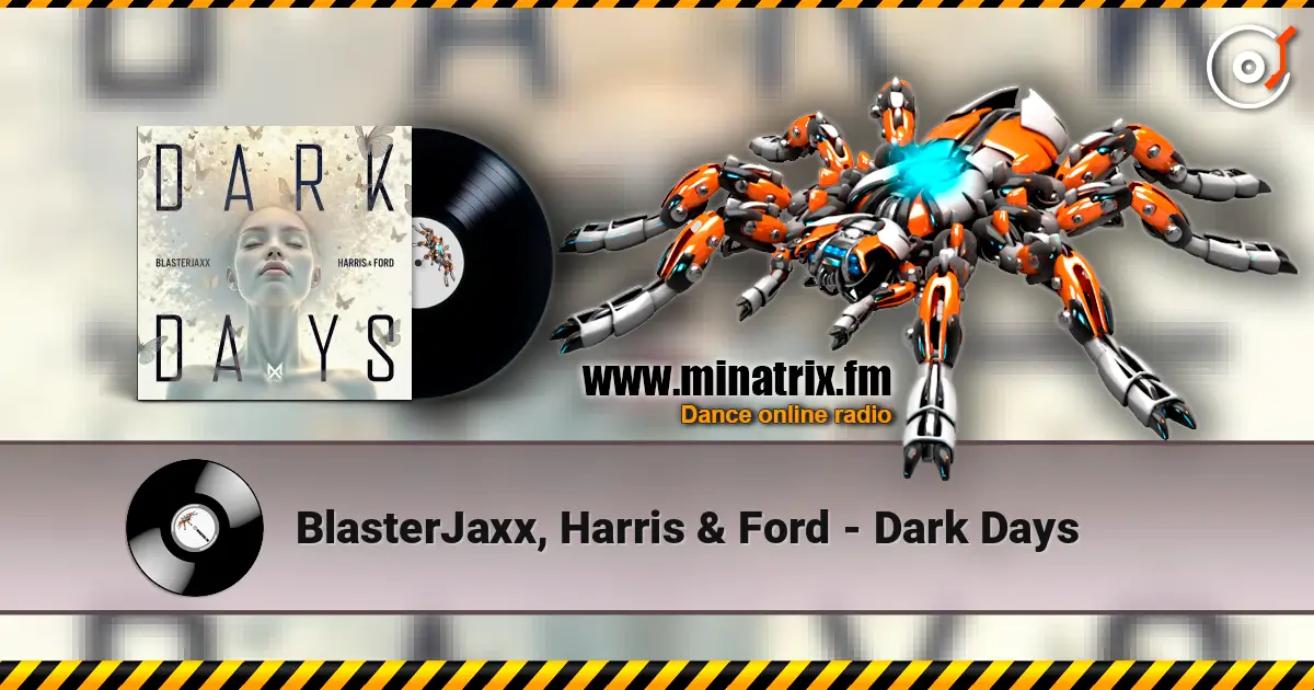 BlasterJaxx, Harris & Ford - Dark Days слухати онлайн у високій якості | Minatrix.FM