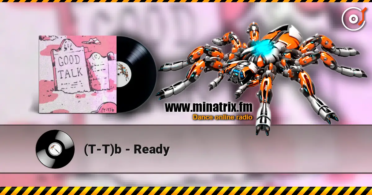 (T-T)b - Ready listen online in high quality | Minatrix.FM