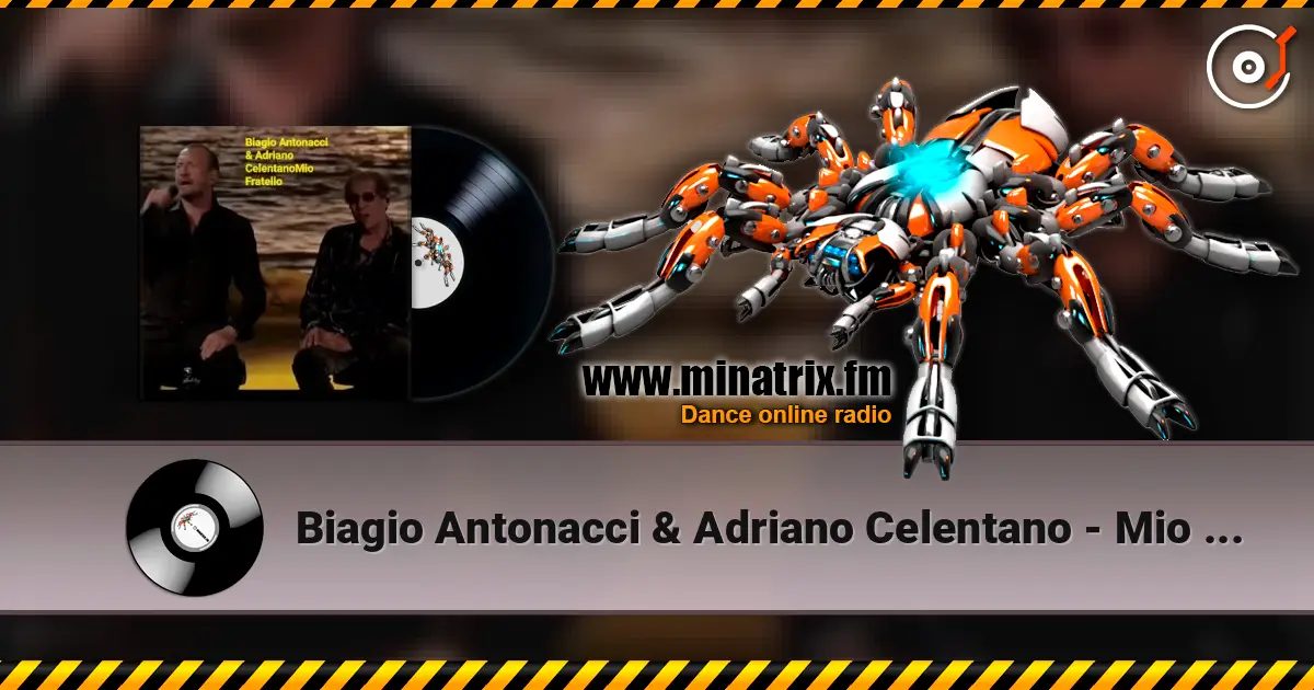 Biagio Antonacci & Adriano Celentano - Mio Fratello слухати онлайн у високій якості | Minatrix.FM