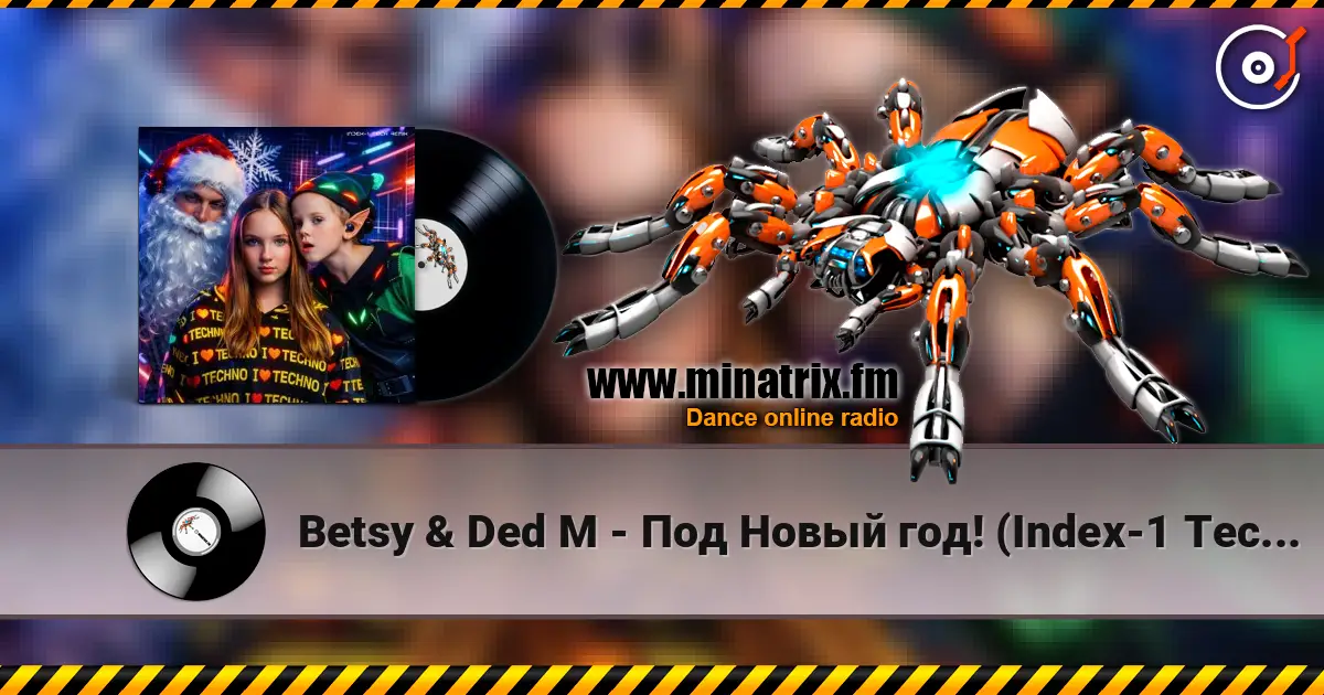 Betsy & Ded M - Под Новый год! (Index-1 Tech Remix) listen online in high quality | Minatrix.FM