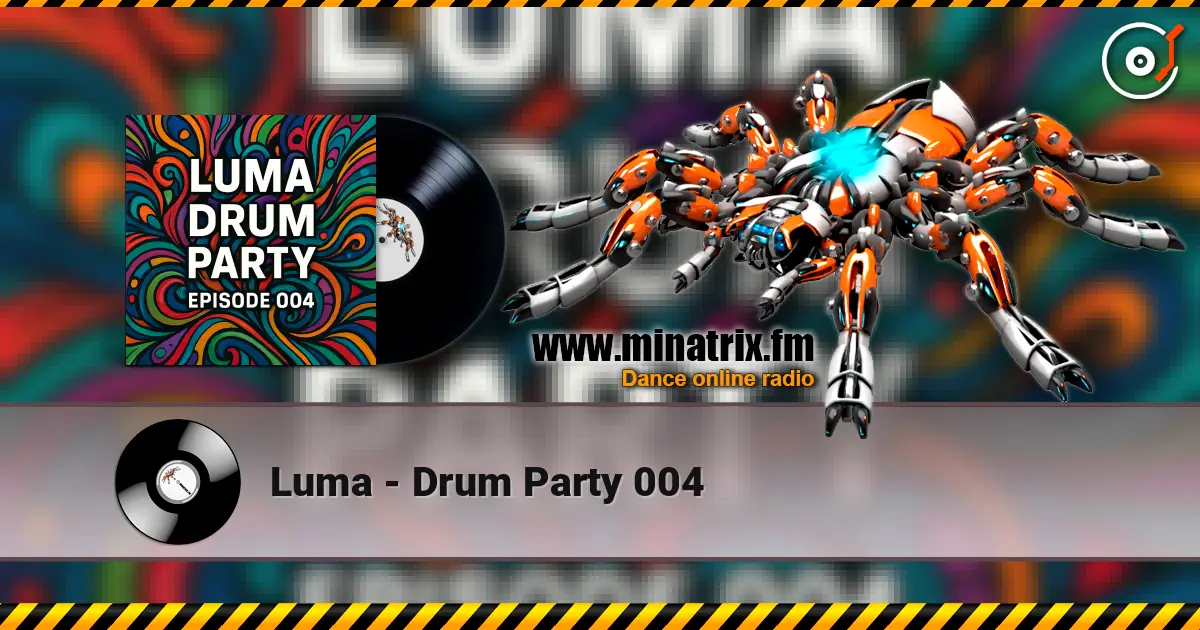 Luma - Drum Party 004 listen online in high quality | Minatrix.FM