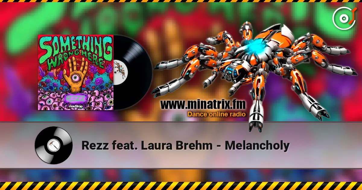 Rezz feat. Laura Brehm - Melancholy слухати онлайн у високій якості | Minatrix.FM