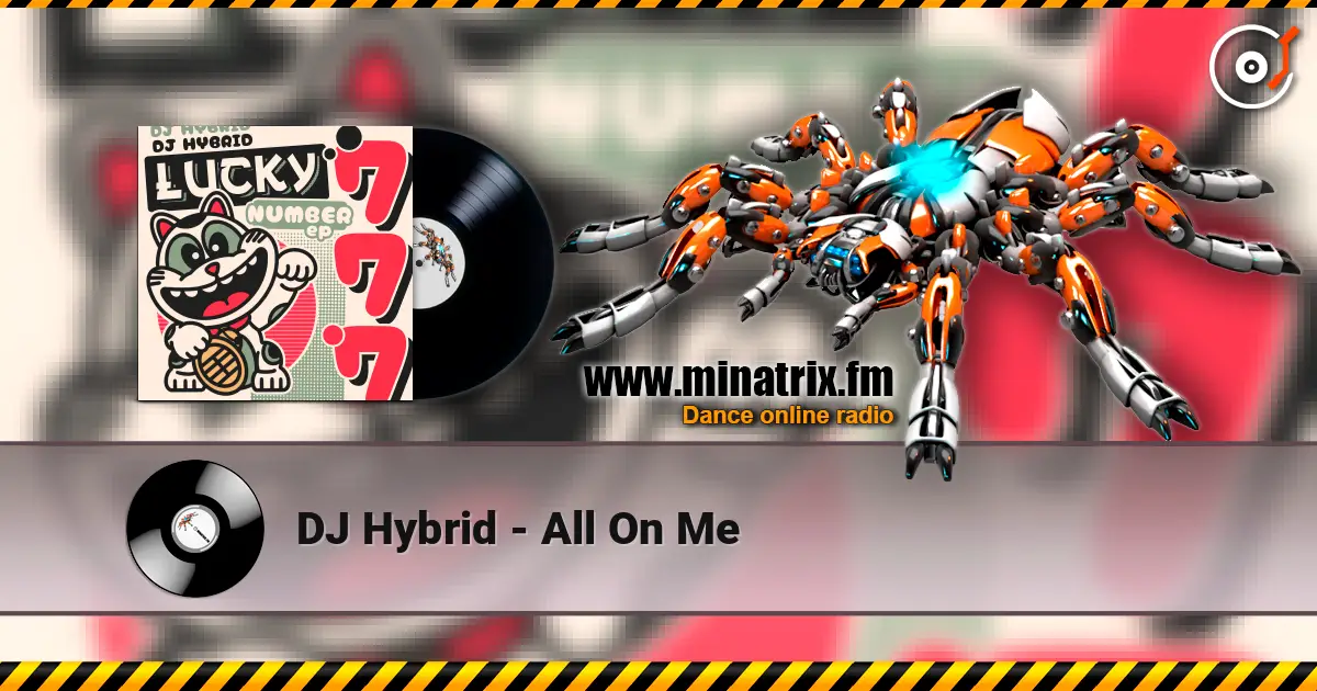 DJ Hybrid - All On Me listen online in high quality | Minatrix.FM