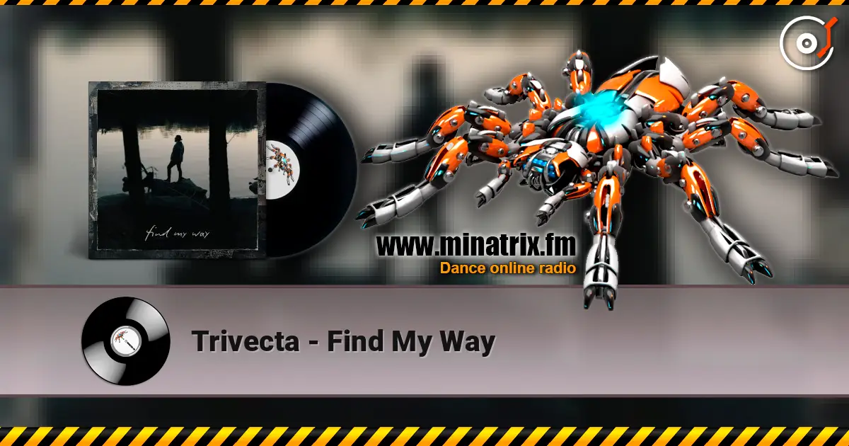 Trivecta - Find My Way listen online in high quality | Minatrix.FM