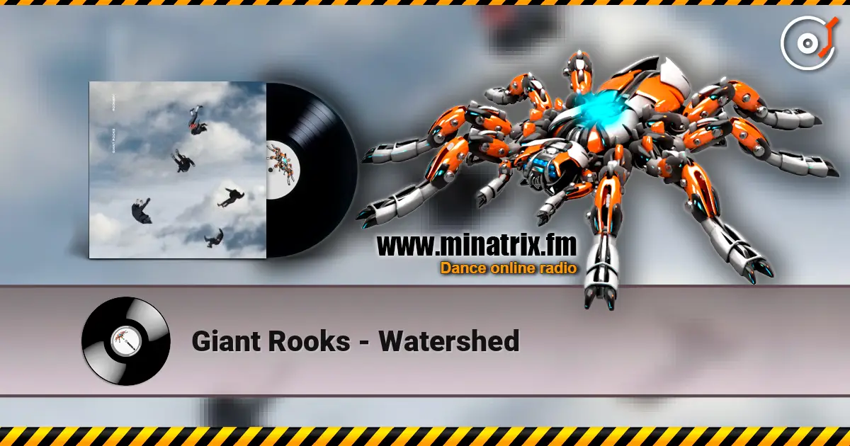 Giant Rooks - Watershed listen online in high quality | Minatrix.FM